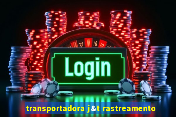 transportadora j&t rastreamento